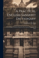 A Practical English-sanskrit Dictionary: P To Z. With A Prefatory Essay On The Ancient Geography Of India 1021536253 Book Cover