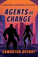 Agents of Change : A Menopausal Superheroes Collection 1645540766 Book Cover