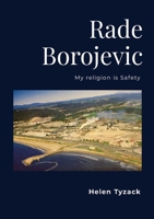 Rade Borojevic: My religion is safety 1446190498 Book Cover