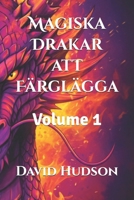 Magiska Drakar att Färglägga: Volume 1 (Swedish Edition) B0CNKTDC9L Book Cover