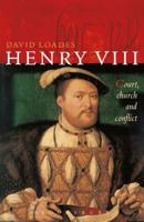 Henry VIII: Church, Court and Conflict 1905615426 Book Cover