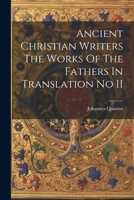 Ancient Christian Writers the Works of the Fathers in Translation No II 1378884450 Book Cover