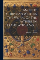 Ancient Christian Writers the Works of the Fathers in Translation No II 1021316741 Book Cover