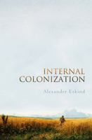 Internal Colonization: Russia's Imperial Experience 0745651305 Book Cover