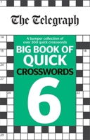 Telegraph Big Book Of Quick Crosswords 6 060063664X Book Cover