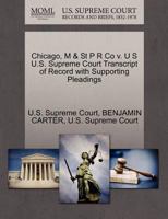 Chicago, M & St P R Co v. U S U.S. Supreme Court Transcript of Record with Supporting Pleadings 1270092723 Book Cover