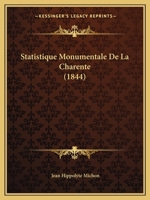 Statistique Monumentale De La Charente (1844) 027429706X Book Cover
