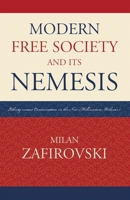 Modern Free Society and Its Nemesis: Liberty versus Conservatism in the New Millennium 0739115162 Book Cover