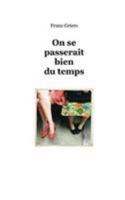 On Se Passerait Bien Du Temps 1508732388 Book Cover