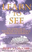 Learn to See: An Approach to Your Inner Voice Through Symbols 0931892864 Book Cover