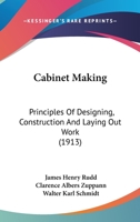 Cabinet Making: Principles of Designing, Construction and Laying Out Cabinetry Work 1723188182 Book Cover