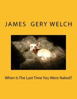 When Is the Last Time You Were Naked? 1729646069 Book Cover