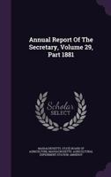 Annual Report of the Secretary, Volume 29, Part 1881 1348085320 Book Cover