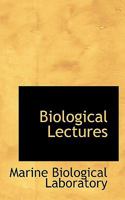 Biological Lectures 1172833869 Book Cover