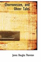 Chorronessee: And Other Tales 1436804752 Book Cover