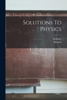 Solutions To Physics 1016615736 Book Cover