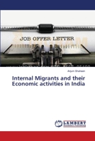 Internal Migrants and their Economic activities in India 3659549649 Book Cover