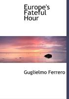 Europes Fateful Hour 0548848475 Book Cover