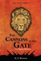 The Cannons at the Gate: The Alpha Mission (Eagle Canyon Squadron) B0GKCKQPWJ Book Cover