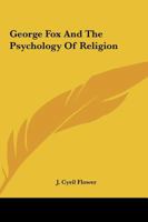 George Fox And The Psychology Of Religion 142533976X Book Cover