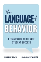 The Language of Behavior: A Framework to Elevate Student Success B0DVT32KQ1 Book Cover
