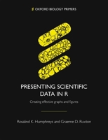 Presenting Scientific Data in R 0198870477 Book Cover