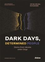 Dark Days, Determined People: Stories from Ukraine Under Siege 3838219589 Book Cover