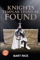 Knights Templar Treasure Found: Where is the Knights Templar Great Fortune? 0998160342 Book Cover