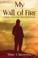 My Wall of Fire 1545616922 Book Cover