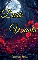 Dark Wants B0F6XTMRFN Book Cover