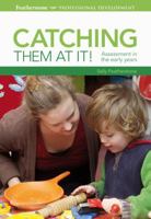Catching them at it!: Assessment in the early years 1408131153 Book Cover