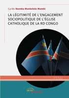 La Légitimité de l’engagement sociopolitique de l’Eglise catholique de la RD Congo (French Edition) 2355237980 Book Cover