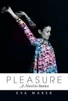 Pleasure: A Novel in Stories 1483626598 Book Cover