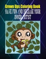 Grown Ups Coloring Book Have Fun And Release Your Inner Artist Mandalas 1534733574 Book Cover