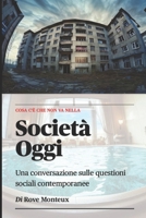 Cosa c'e` che non va nella Societa` Oggi (Italian Edition) B0C9S86PTK Book Cover