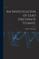 An Investigation of Lead Zirconate Titante. 1014284880 Book Cover