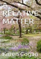 A Relative Matter: A Sweet Romance 1512104566 Book Cover