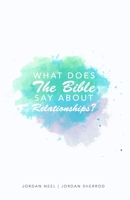 What does The Bible say about Relationships? 1688401911 Book Cover