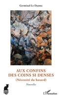 Aux confins des coins si denses: (Nécessité du hasard). Nouvelles (French Edition) 2140487680 Book Cover
