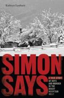 Simon Says: A True Story of Boys and Murder in the Rocky Mountain West 0306815524 Book Cover