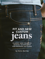 Fit and Sew Custom Jeans: Classic and Creative Sewing Techniques for Modern Patterns 1618471066 Book Cover
