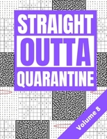 Straight Outta Quarantine: Adult Activity Book with Wordsearch Sudoku and Mazes Volume 8 B089M1F9TT Book Cover