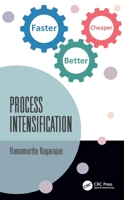 Process Intensification: Faster, Better, Cheaper 1032254815 Book Cover