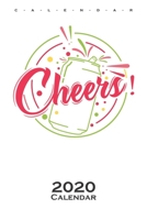 Cheers Party Can Calendar 2020: Annual Calendar for who like to make party or go to festival 1672766982 Book Cover