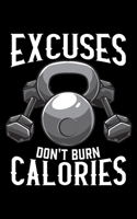Excuses Don't Burn Calories: Excuses Don't Burn Calories Gym Workout Motivation 2020 Pocket Sized Weekly Planner & Gratitude Journal (53 Pages, 5" x ... - Small Fit For Purses, Backpacks & Pockets 1679696904 Book Cover