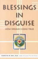 Blessings in Disguise: How Dreams Come True 0890877998 Book Cover