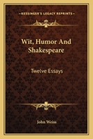 Wit, Humor and Shakespeare: Twelve Essays 1163116653 Book Cover