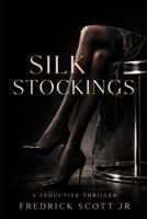 Silk Stockings: A Seductive Thriller B0GJQB71B2 Book Cover