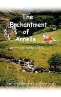 The Enchantment of Annelle: Illustrated and Edited by Cheryl Colella 1452036675 Book Cover