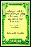 A Simple Guide for the Clueless, on Using the Internet to Build and Protect Your Investments.: What Your Money Manager, Broker, and Financial Advisor 1410796590 Book Cover